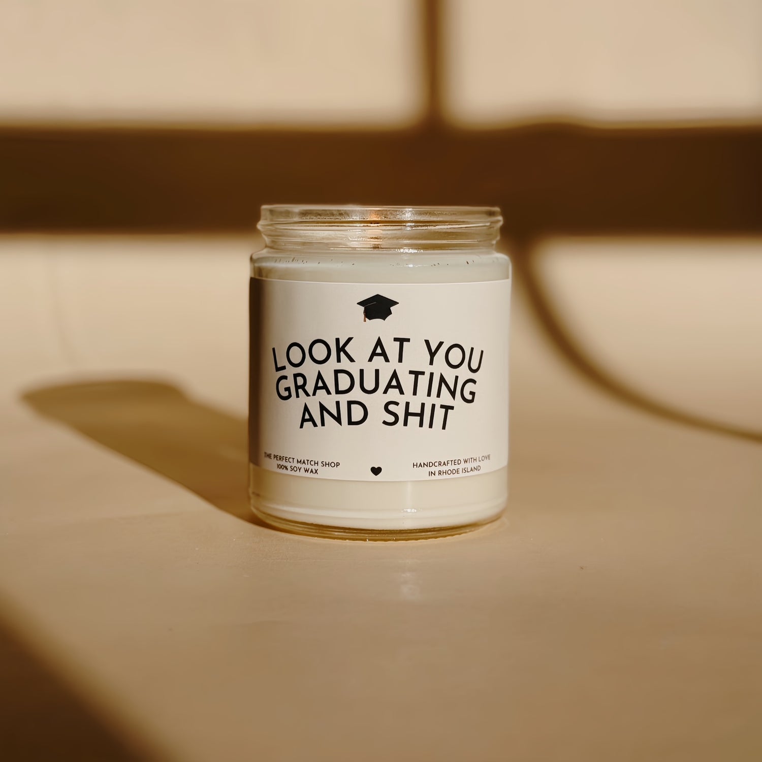 Look at you graduating and shit