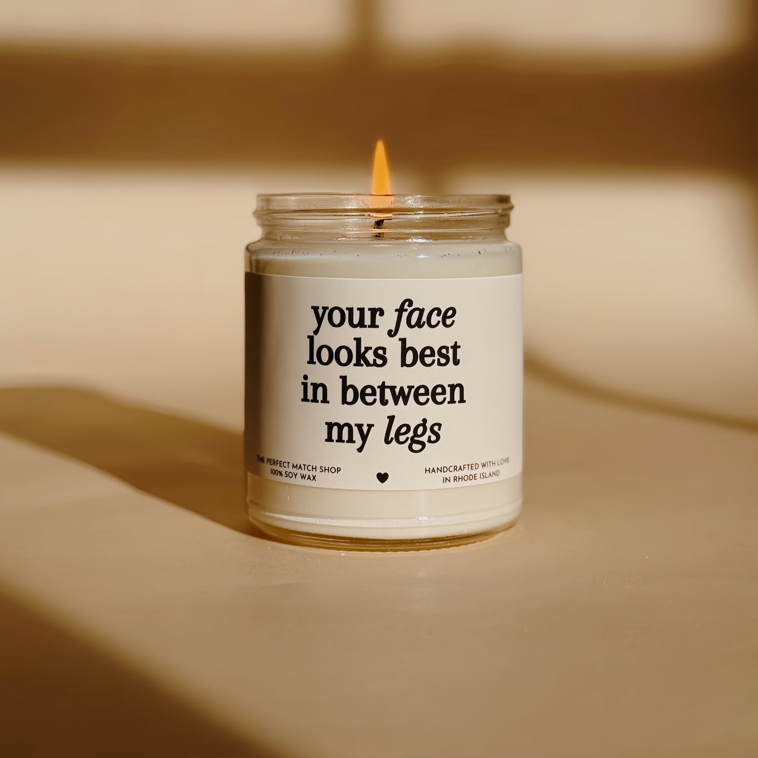 Your face looks best in between my legs