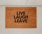 Live laugh leave