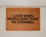 i love when people don't ring my doorbell