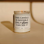 This candle is invisible only whores can see it