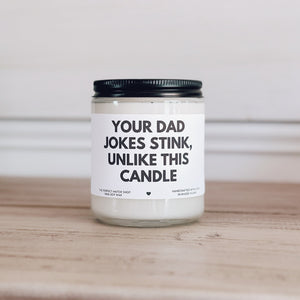 Your dad jokes stink unlike this candle