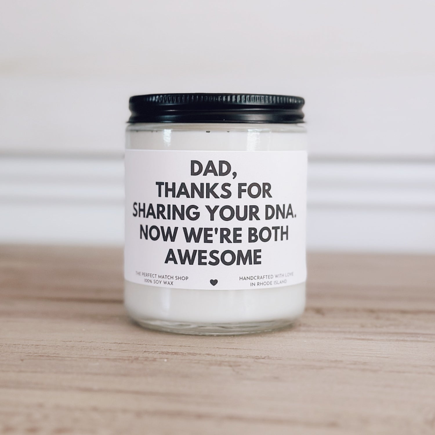 Dad thanks for sharing your DNA now we're both awesome