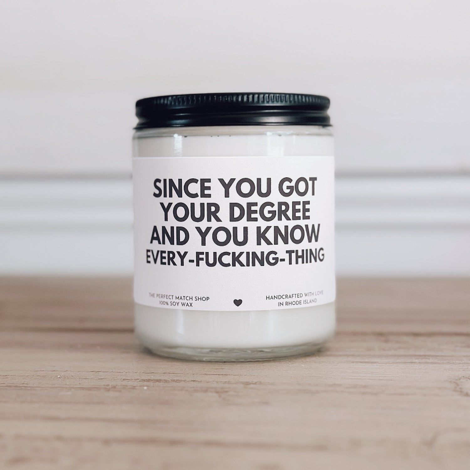 Since you got your degree and you know every-fucking-thing