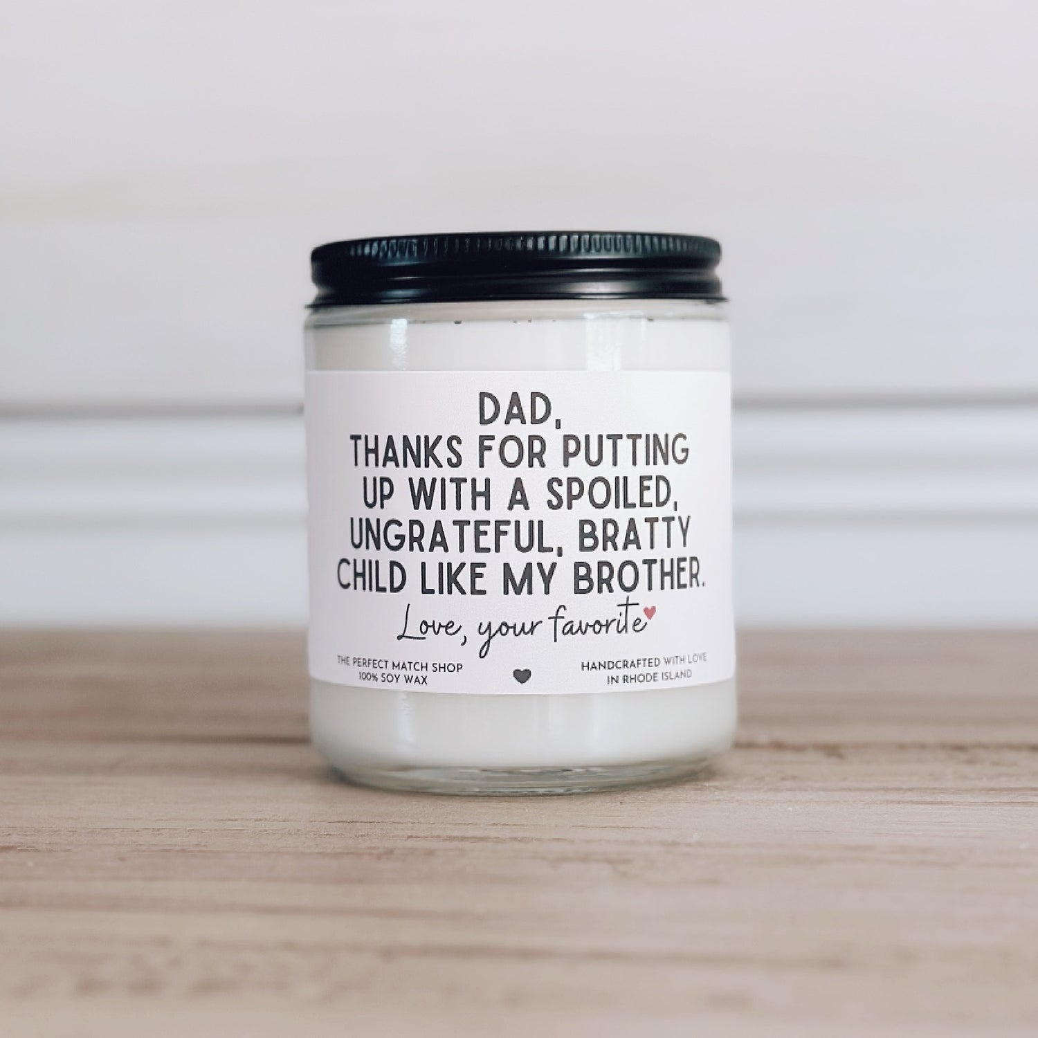 Dad thanks for putting up with my brother