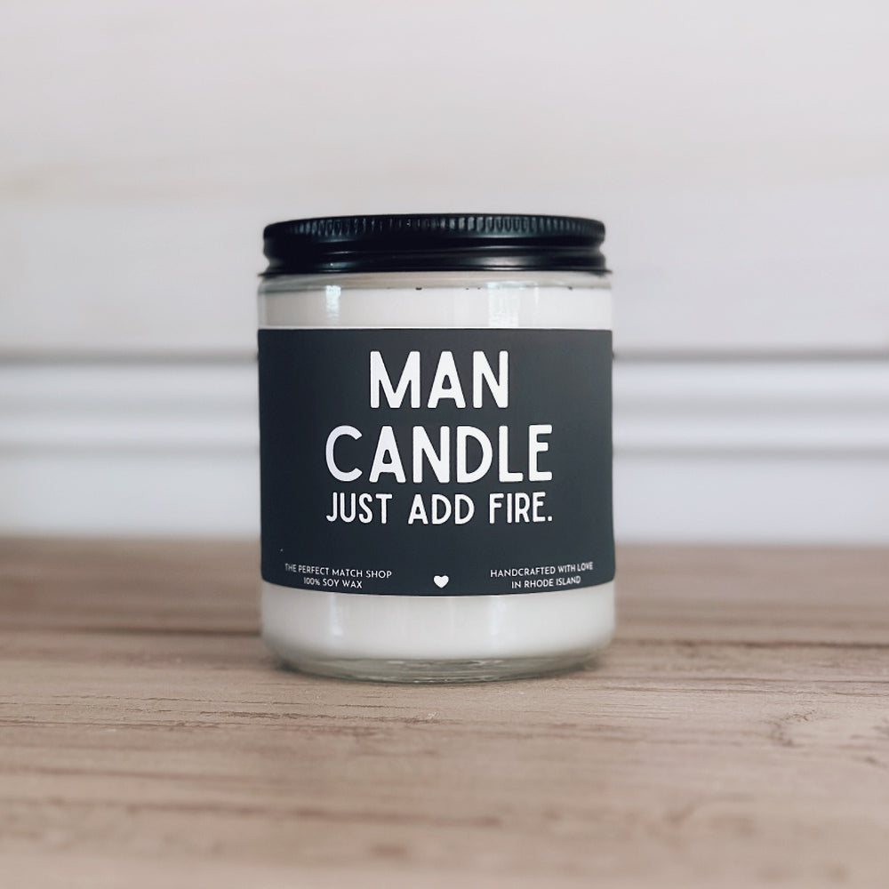 Man candle Just add fire