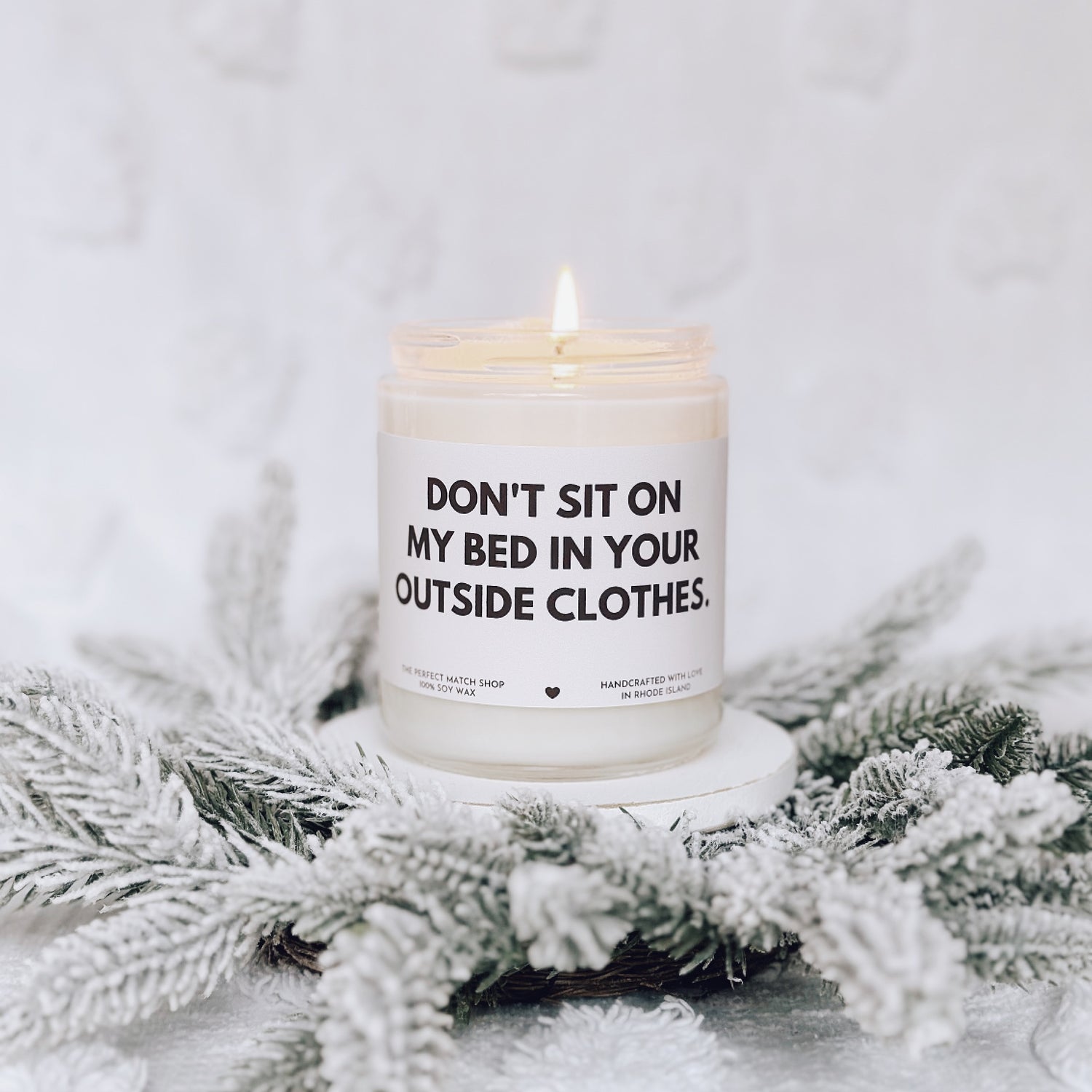 Don't sit on my bed in your outside clothes