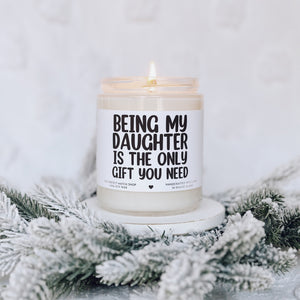 Being my daughter is the only gift you need