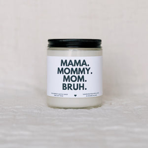 Mama Mommy Mom Bruh