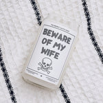 Beware of my Wife