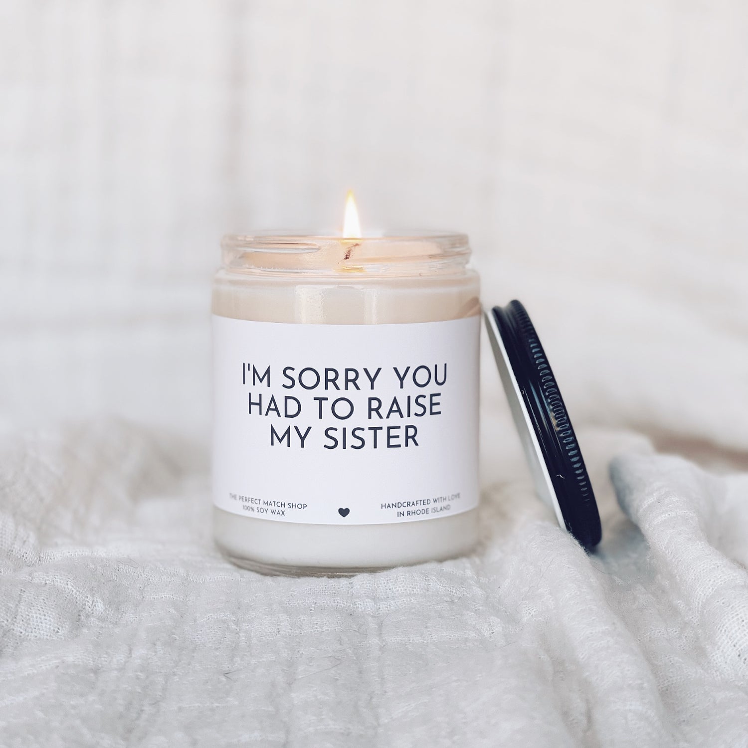 I'm sorry you had to raise my sister